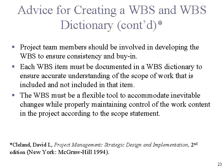 Advice for Creating a WBS and WBS Dictionary (cont’d)* § Project team members should
