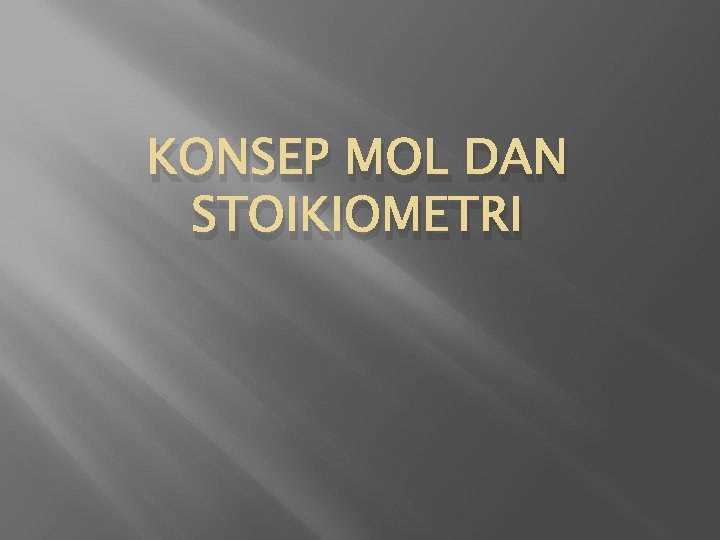 KONSEP MOL DAN STOIKIOMETRI 