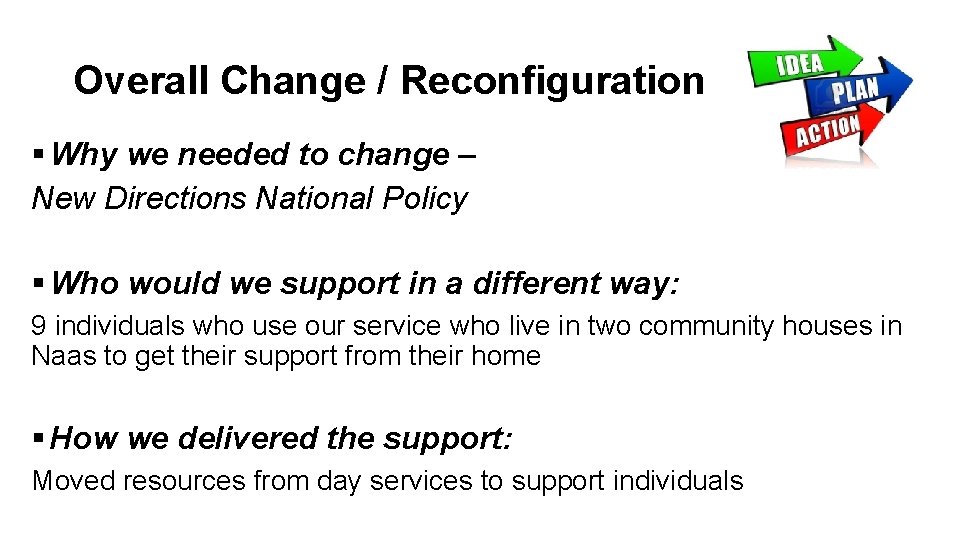 Overall Change / Reconfiguration § Why we needed to change – New Directions National