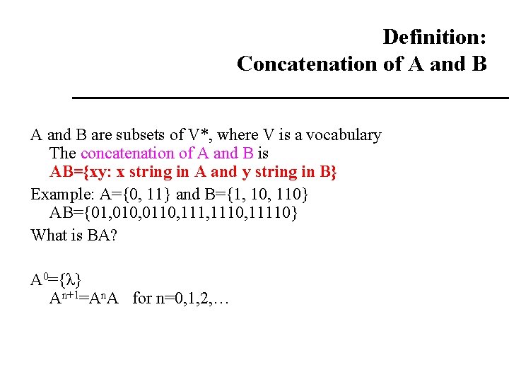 Definition: Concatenation of A and B are subsets of V*, where V is a Definition: Concatenation of A and B are subsets of V*, where V is a