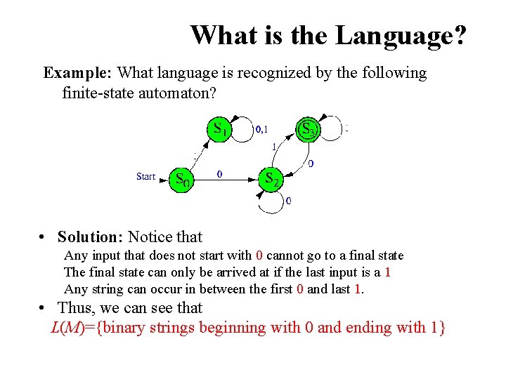 What is the Language? Example: What language is recognized by the following finite-state automaton? What is the Language? Example: What language is recognized by the following finite-state automaton?