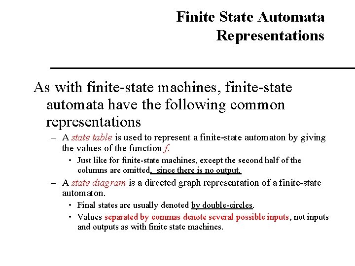 Finite State Automata Representations As with finite-state machines, finite-state automata have the following common Finite State Automata Representations As with finite-state machines, finite-state automata have the following common