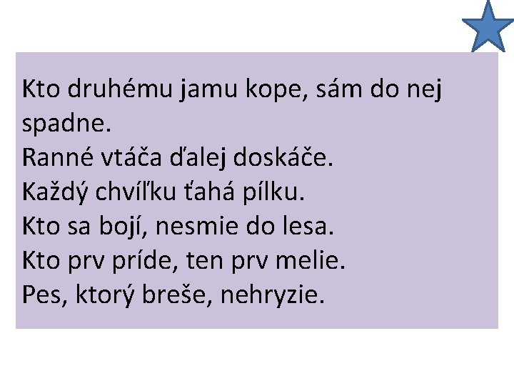 Kto druhému jamu kope, tomu niet Kto druhému jamu kope, sám do nej pomoci.