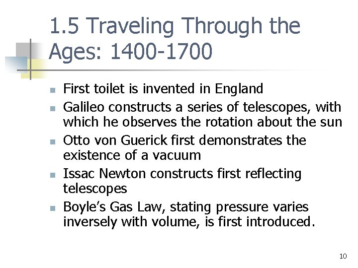1. 5 Traveling Through the Ages: 1400 -1700 n n n First toilet is
