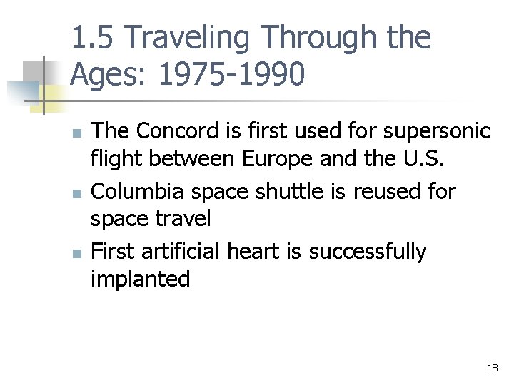 1. 5 Traveling Through the Ages: 1975 -1990 n n n The Concord is