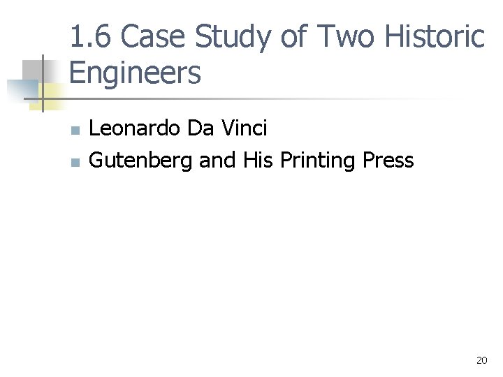 1. 6 Case Study of Two Historic Engineers n n Leonardo Da Vinci Gutenberg