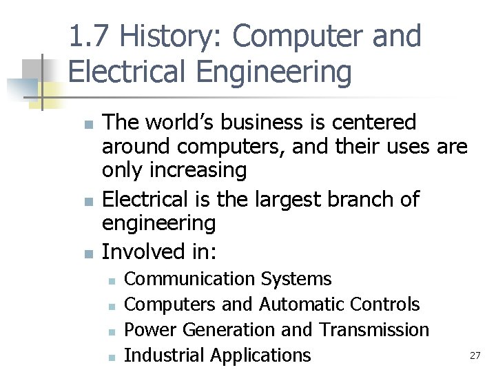 1. 7 History: Computer and Electrical Engineering n n n The world’s business is