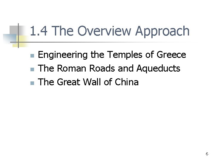 1. 4 The Overview Approach n n n Engineering the Temples of Greece The