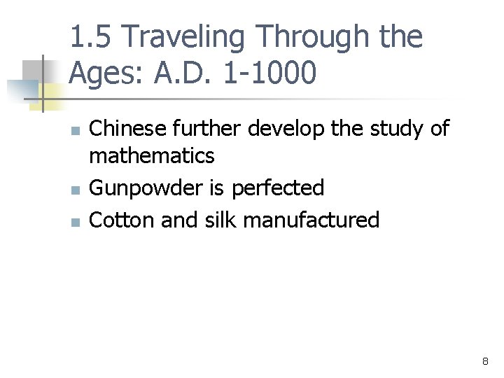 1. 5 Traveling Through the Ages: A. D. 1 -1000 n n n Chinese