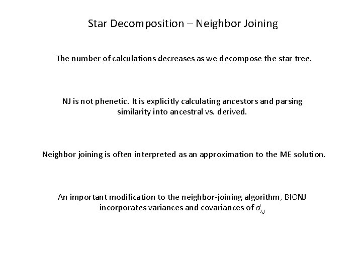 Star Decomposition – Neighbor Joining The number of calculations decreases as we decompose the