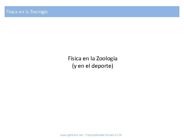 Física en la Zoología (y en el deporte) www. gphysics. net – Fisica Aplicada-Version