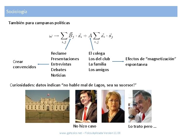 Sociología También para campanas políticas Crear convencidos Reclame Presentaciones Entrevistas Debates Noticias El colega