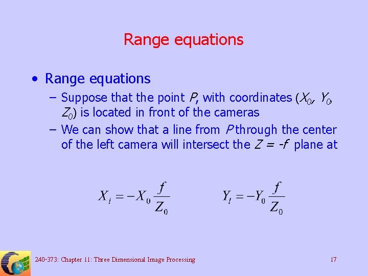 Range equations • Range equations – Suppose that the point P, with coordinates (X