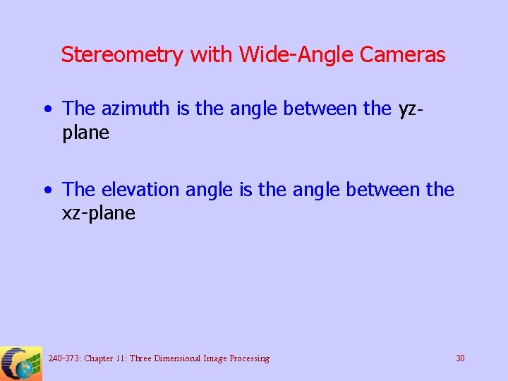 Stereometry with Wide-Angle Cameras • The azimuth is the angle between the yzplane •