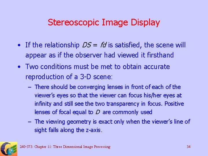 Stereoscopic Image Display • If the relationship DS = fd is satisfied, the scene