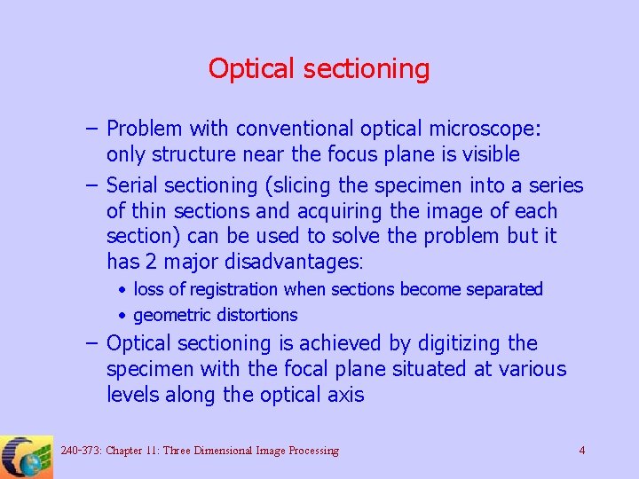 Optical sectioning – Problem with conventional optical microscope: only structure near the focus plane