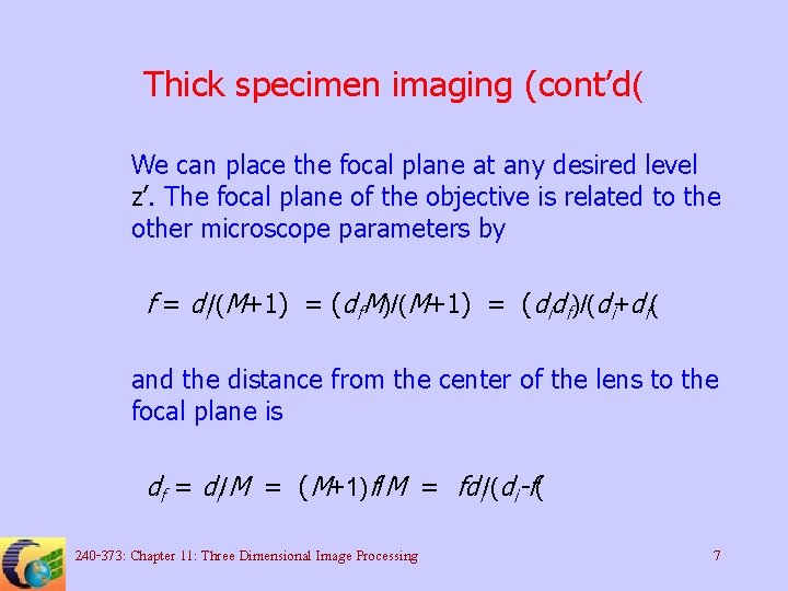 Thick specimen imaging (cont’d( We can place the focal plane at any desired level