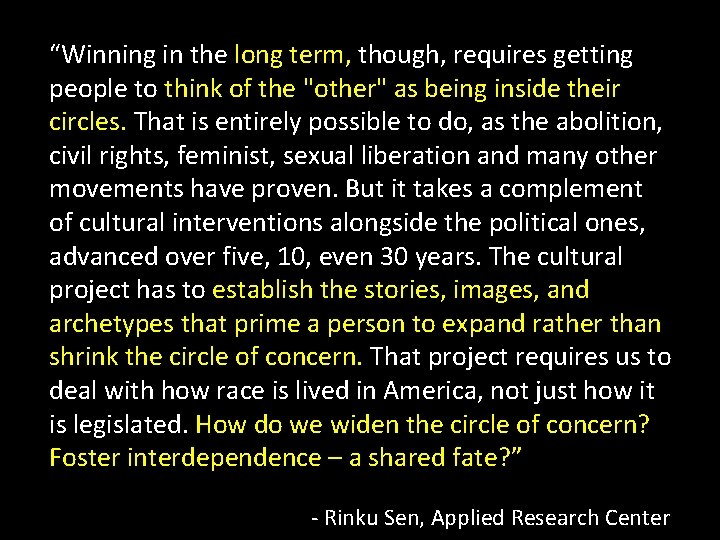 “Winning in the long term, though, requires getting people to think of the "other"