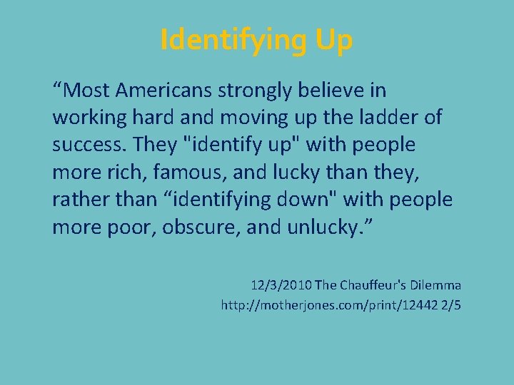 Identifying Up “Most Americans strongly believe in working hard and moving up the ladder