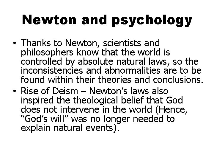 Newton and psychology • Thanks to Newton, scientists and philosophers know that the world