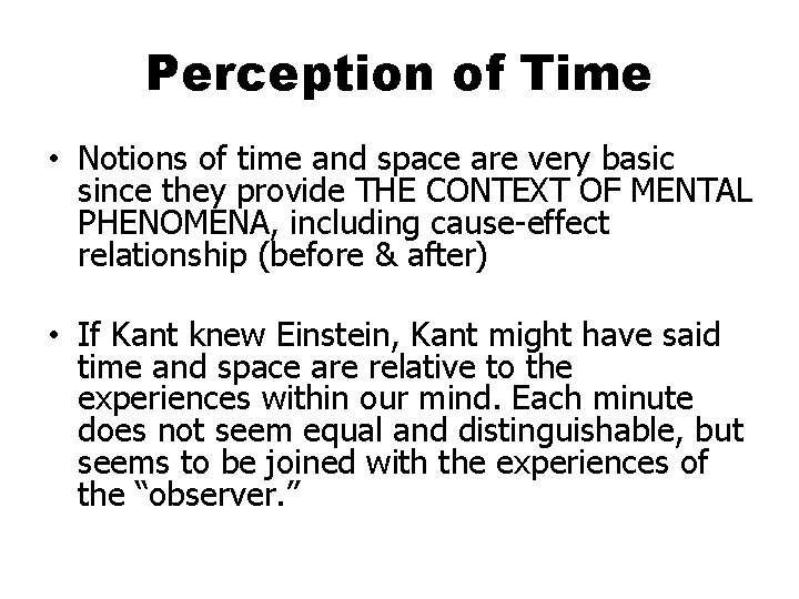 Perception of Time • Notions of time and space are very basic since they