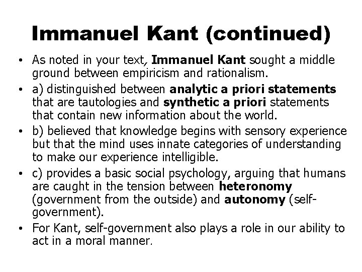 Immanuel Kant (continued) • As noted in your text, Immanuel Kant sought a middle