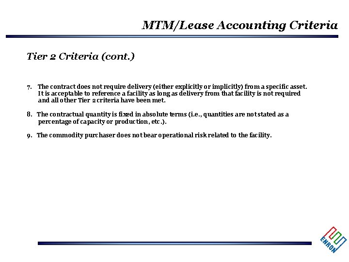 MTM/Lease Accounting Criteria Tier 2 Criteria (cont. ) 7. The contract does not require