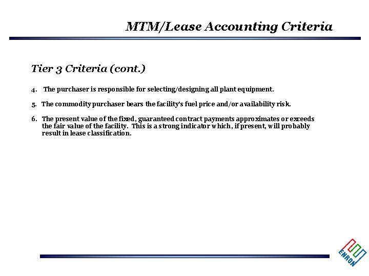 MTM/Lease Accounting Criteria Tier 3 Criteria (cont. ) 4. The purchaser is responsible for