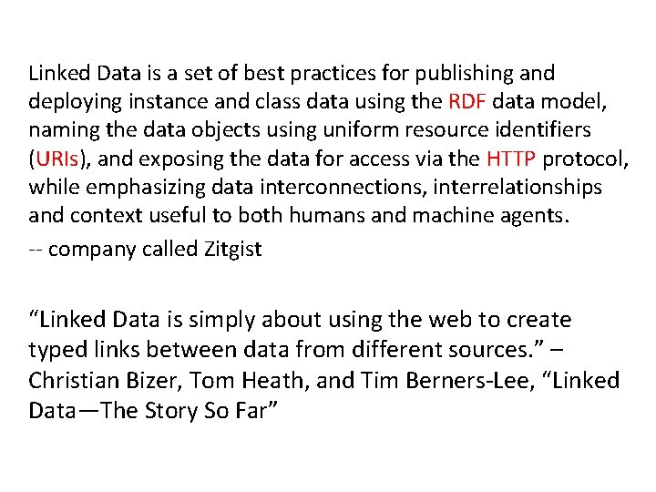 Linked Data is a set of best practices for publishing and deploying instance and