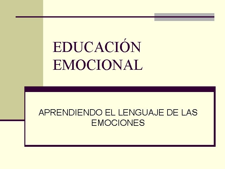 EDUCACIÓN EMOCIONAL APRENDIENDO EL LENGUAJE DE LAS EMOCIONES 