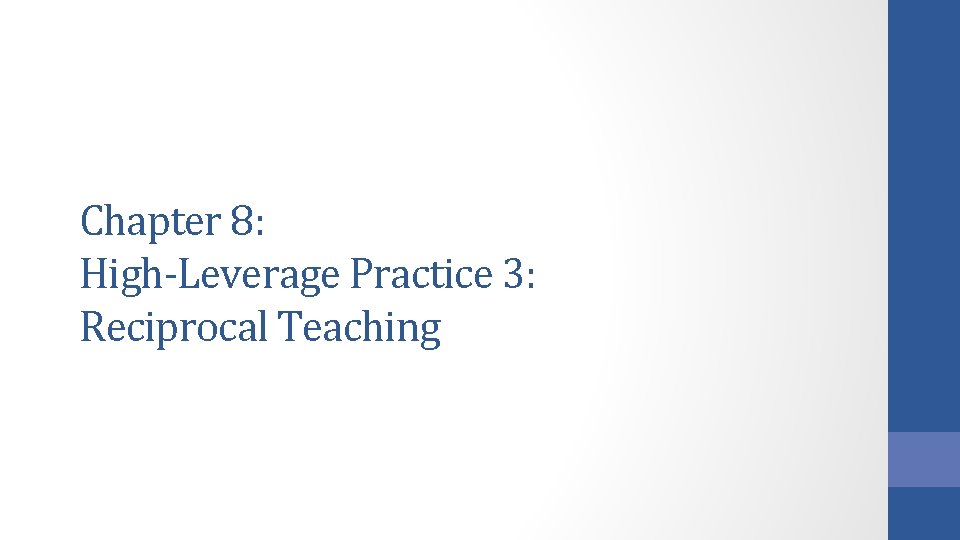 Chapter 8: High-Leverage Practice 3: Reciprocal Teaching 