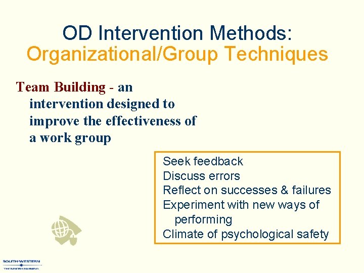 OD Intervention Methods: Organizational/Group Techniques Team Building - an intervention designed to improve the