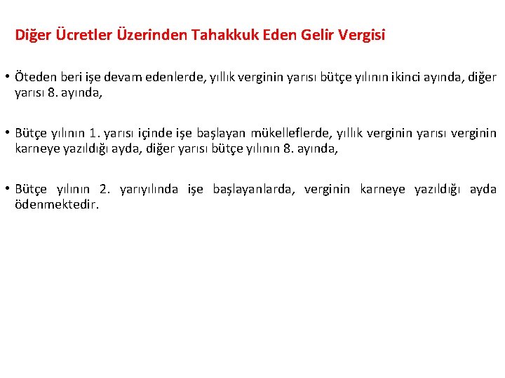 Diğer Ücretler Üzerinden Tahakkuk Eden Gelir Vergisi • Öteden beri işe devam edenlerde, yıllık