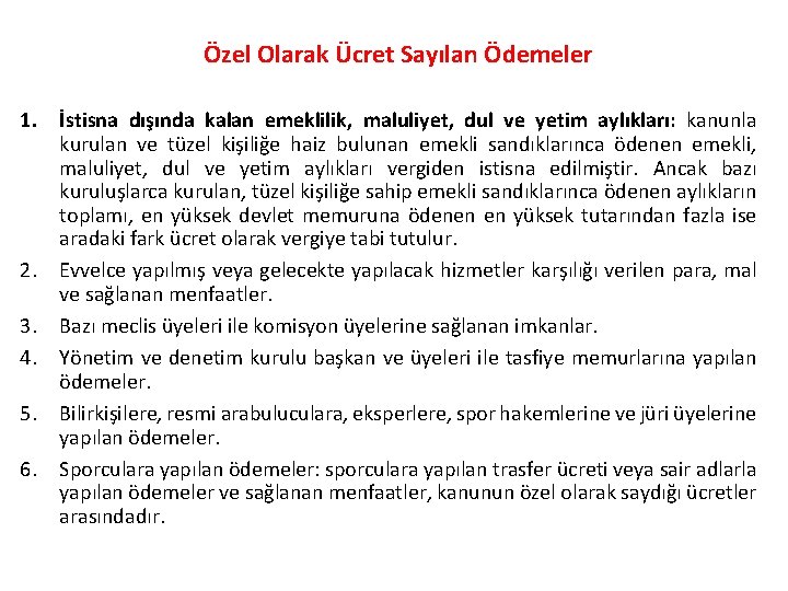 Özel Olarak Ücret Sayılan Ödemeler 1. İstisna dışında kalan emeklilik, maluliyet, dul ve yetim