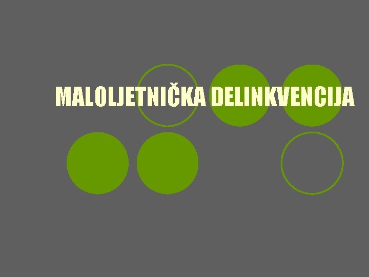 MALOLJETNIČKA DELINKVENCIJA 