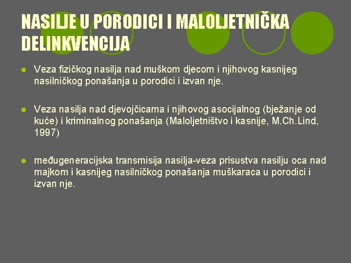 NASILJE U PORODICI I MALOLJETNIČKA DELINKVENCIJA l Veza fizičkog nasilja nad muškom djecom i