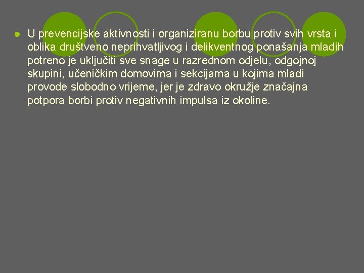 l U prevencijske aktivnosti i organiziranu borbu protiv svih vrsta i oblika društveno neprihvatljivog