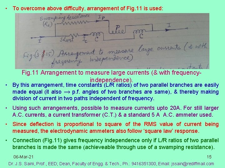  • To overcome above difficulty, arrangement of Fig. 11 is used: Fig. 11