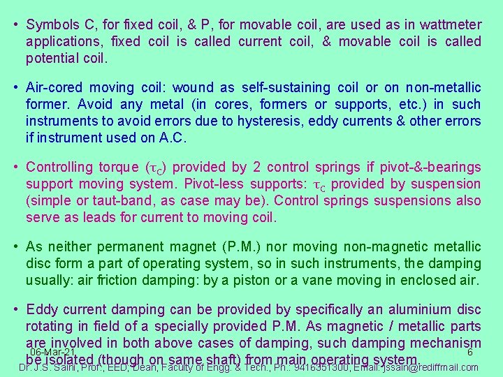  • Symbols C, for fixed coil, & P, for movable coil, are used
