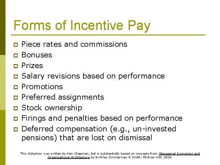 Forms of Incentive Pay p p p p p Piece rates and commissions Bonuses