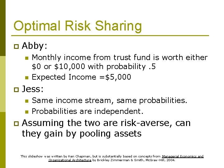 Optimal Risk Sharing p Abby: n n p Jess: n n p Monthly income