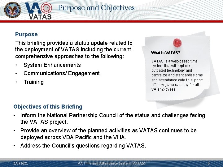 Purpose and Objectives Purpose This briefing provides a status update related to the deployment
