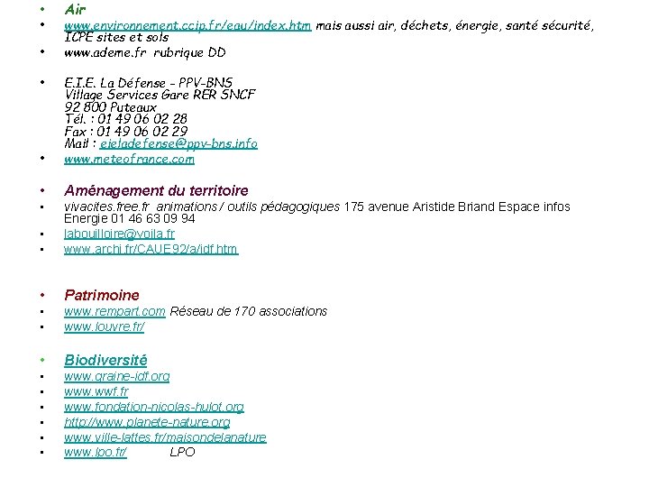  • • Air www. environnement. ccip. fr/eau/index. htm mais aussi air, déchets, énergie,