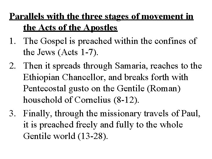 Parallels with the three stages of movement in the Acts of the Apostles 1.