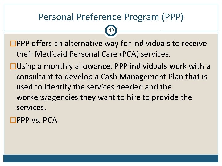 Personal Preference Program (PPP) 10 �PPP offers an alternative way for individuals to receive