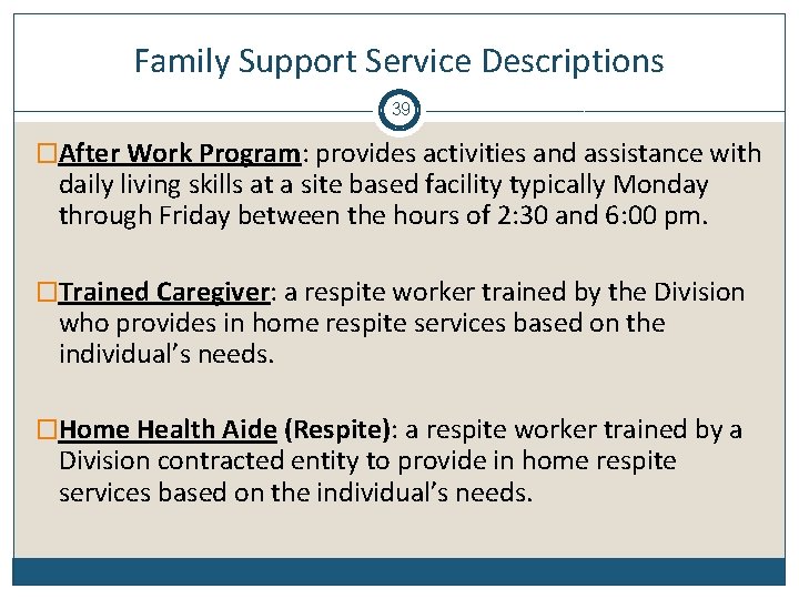 Family Support Service Descriptions 39 �After Work Program: provides activities and assistance with daily