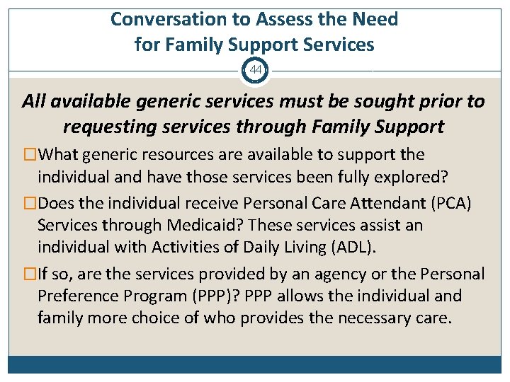 Conversation to Assess the Need for Family Support Services 44 All available generic services