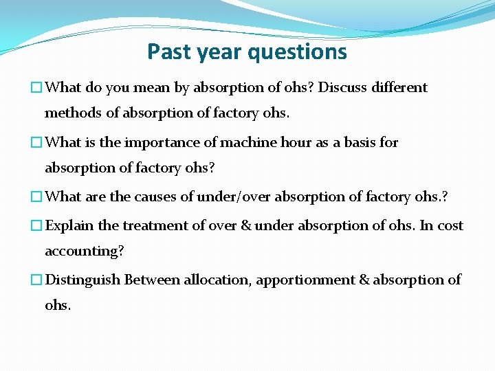 Past year questions �What do you mean by absorption of ohs? Discuss different methods