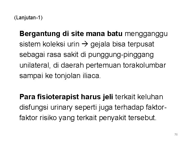 (Lanjutan-1) Bergantung di site mana batu mengganggu sistem koleksi urin gejala bisa terpusat sebagai (Lanjutan-1) Bergantung di site mana batu mengganggu sistem koleksi urin gejala bisa terpusat sebagai