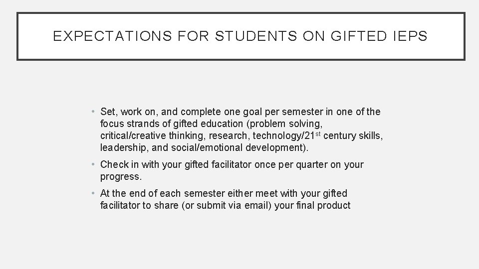 EXPECTATIONS FOR STUDENTS ON GIFTED IEPS • Set, work on, and complete one goal